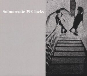 39 Clocks: Subnarcotic