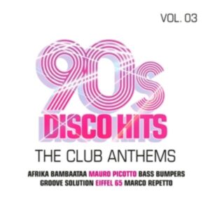 90s Disco Hits Vol.3-The Club Anthems