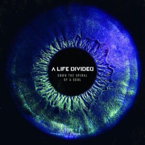 A Life Divided: Down The Spiral Of A Soul (Digipak)