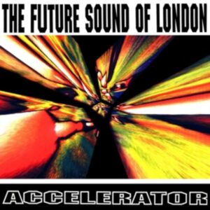 Accelerator - 30th Anniversary Reissue