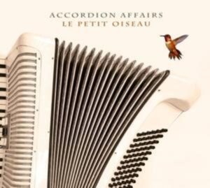 Accordion Affairs: Petit Oiseau
