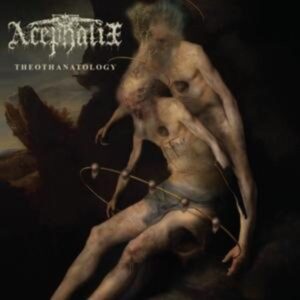 Acephalix: Theothanatology (Digipak)