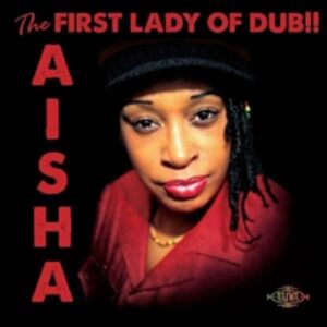Aisha: First Lady of Dub