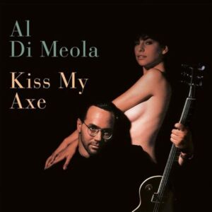 Al Di Meola: Kiss My Axe