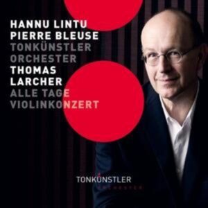 Alle Tage/Konzert für Violine und Orchester