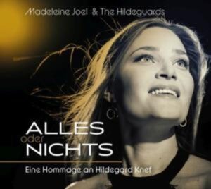 Alles Oder Nichts: Eine Hommage An Hildegard Knef