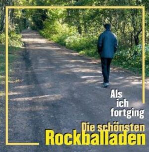 Als Ich Fortging-Rockballaden Vol.1