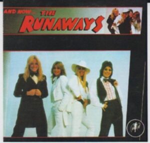 And Now...The Runaways