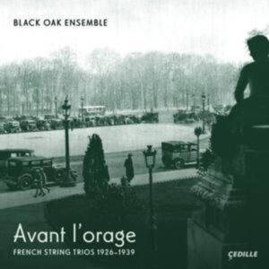 Avant l'orage: French String Trios 1926 1939