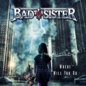 Bad Sister: Where Will You Go