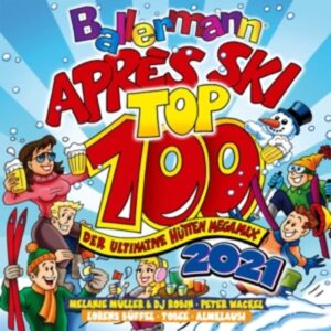 Ballermann Apres Ski Top 100 2021 Der Ultimative H
