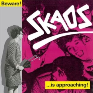 Beware! Skaos Is Approaching! (Reissue)