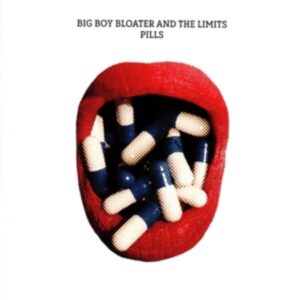 Big Boy Bloater & The Limits: Pills