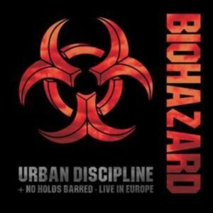 Biohazard: Urban Discipline/No Holds Barred-Live In Europe