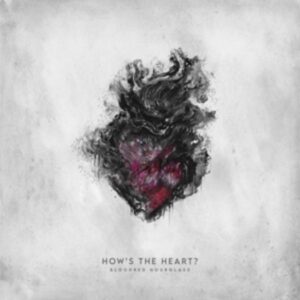 Bloodred Hourglass: How's The Heart? (Deluxe 2CD Edition)