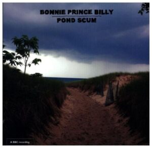 Bonnie 'Prince' Billy: Pond Scum