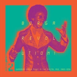 Borga Revolution 2 (Ghanaian Dance Music 1983-96)