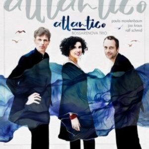 Bossarenova Trio (Morelenbaum/Kraus/Schmid): Atlantico (Digi