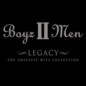 Boyz II Men: Legacy:The Greatest Hits Coll