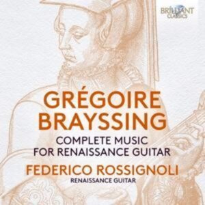 Brayssing:Complete Music For Renaissance Guitar