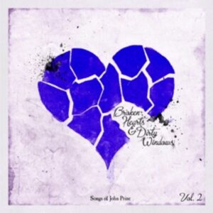 Broken Hearts & Dirty Windows: Songs Of John Prine