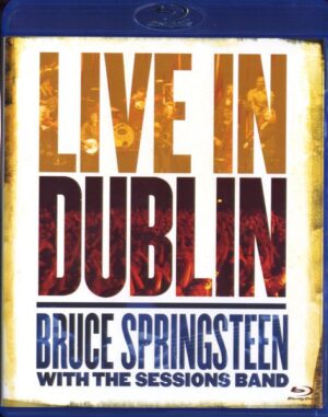 Bruce Springsteen With the Sessions Band - Live in Dublin