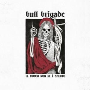 Bull Brigade: Fuoco Non Si E Spento