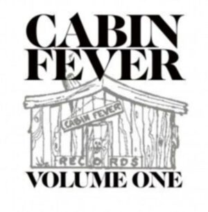 Cabin Fever Vol.1