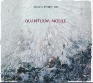 Cathrin Pfeifer: Quantuum Mobilé