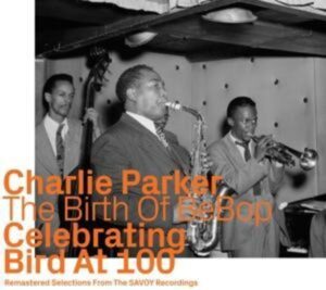 Celebrating Bird at 100 V.2/Savoy Rec.remastered