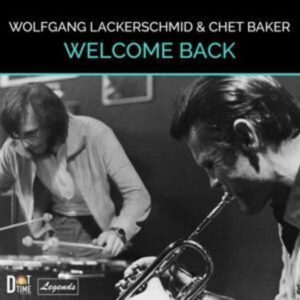 Chet Baker & Wolfgang Lackerschmid: Welcome Back