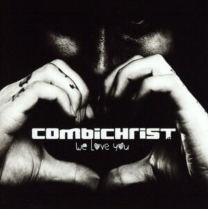 Combichrist: We Love You (Deluxe Edition)