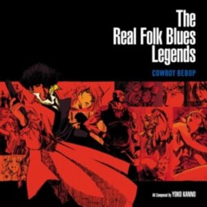 COWBOY BEBOP: The Real Folk Blues Legends