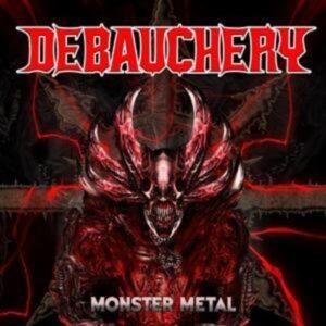 Debauchery: Monster Metal (Digipak)