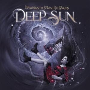 Deep Sun: Dreamland-Behind The Shades