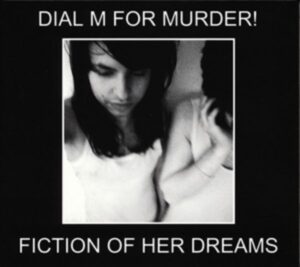 Dial M For Murder: Fiction Of Her Dreams