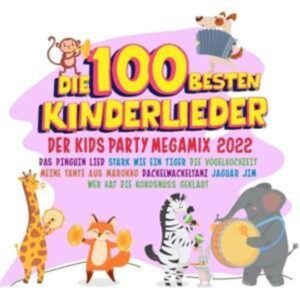 Die 100 besten Kinderlieder 2022-Der Kids Party