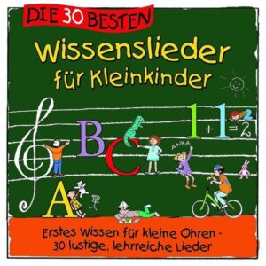 Die 30 besten Wissenslieder für Kleinkinder