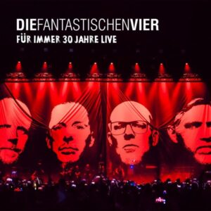 Die Fantastischen Vier: Für immer 30 Jahre Live