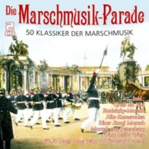 Die Marschmusik-Parade-50 Klassiker