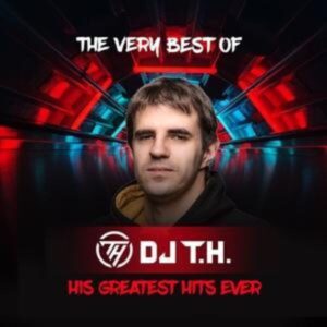 Dj T. H.: Very Best Of DJ T.H.-His Greatest Hits Ever