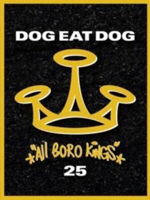 Dog Eat Dog: All Boro Kings (Ltd.25th Anniversary Edition)