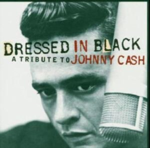 Dressed In Black / A Tribute To Johnny Cash