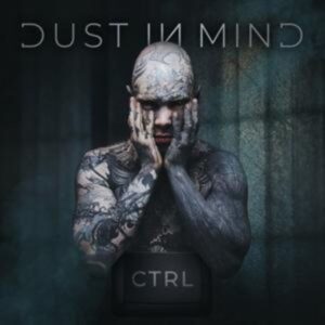 Dust In Mind: CTRL (Lim.Digipak)