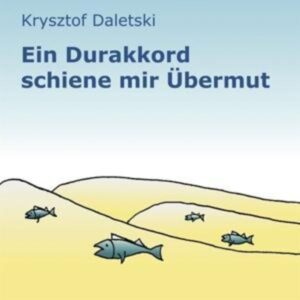 Ein Durakkord schiene mir Übermut