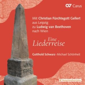 Eine Liederreise-Von Gellert zu Beethoven