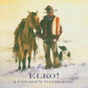 Elko! A Cowboy Gathering