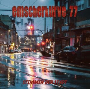 Emscherkurve 77: Stimmen der Stadt (Digipak)