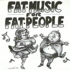 Fat Music For Fat People