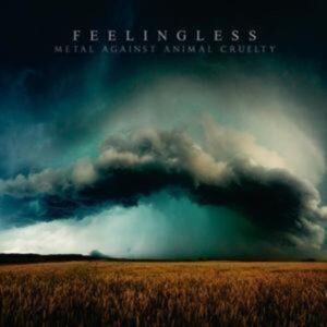 Feelingless: Metal Against Animal Cruelty (Digipak)